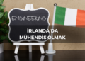 İrlanda’da Mühendis Olmak