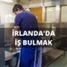 İrlanda’da İş Bulmak